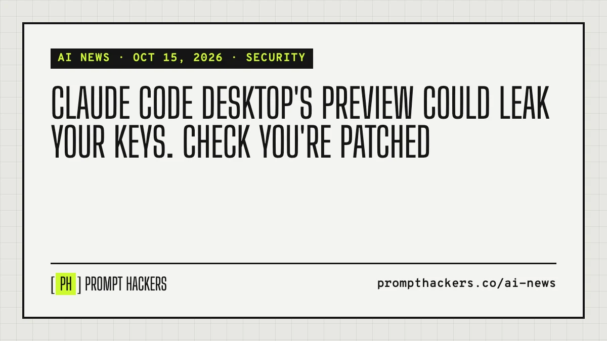 Claude Code Desktop's preview could leak your keys. Check you're patched