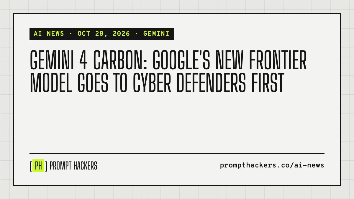 Gemini 4 Carbon: Google's new frontier model goes to cyber defenders first